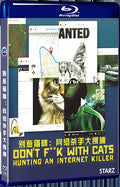 2019 Don't mess with cats: internet killer hunt 1080P for Gift 1-Disc All RegionPlay Seal Box Blu-ray